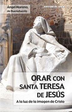 portada Orar Con Santa Teresa De Jesús: A La Luz De La Imagen De Cristo