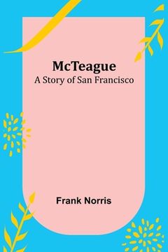 portada McTeague: A Story of San Francisco (en Inglés)