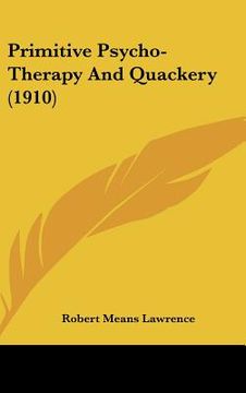 portada primitive psycho-therapy and quackery (1910) (en Inglés)