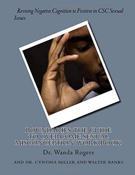 portada Boundaries: The Guide to Overcome Sexual Misconception: Work Book: Revising Negative Cognition to Positive in csc Sexual Issues (in English)