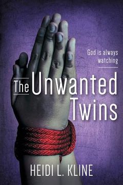 portada The Unwanted Twins: God is always watching (en Inglés)