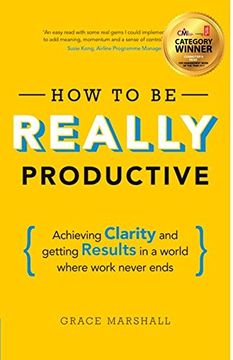 portada How To Be REALLY Productive: Achieving clarity and getting results in a world where work never ends (Brilliant Business)