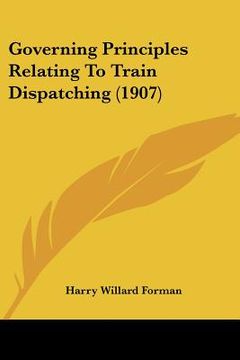 portada governing principles relating to train dispatching (1907) (en Inglés)
