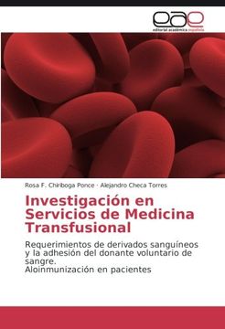 portada Investigación en Servicios de Medicina Transfusional: Requerimientos de derivados sanguíneos y la adhesión del donante voluntario de sangre. Aloinmunización en pacientes (Spanish Edition)