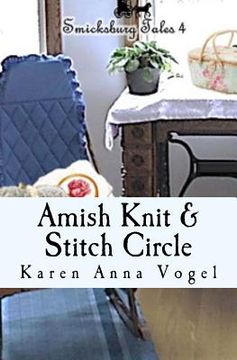 portada Amish Knit & Stitch Circle: Smicksburg Tales 4 (en Inglés)