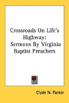 portada crossroads on life's highway: sermons by virginia baptist preachers (en Inglés)