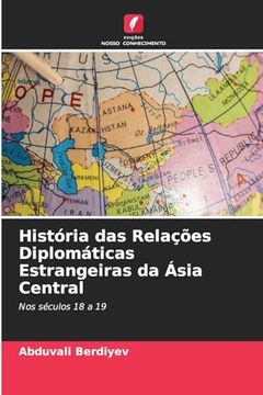 portada História das Relações Diplomáticas Estrangeiras da Ásia Central