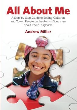 portada All About Me: A Step-by-Step Guide to Telling Children and Young People on the Autism Spectrum about Their Diagnosis