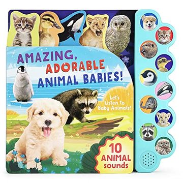 portada Amazing, Adorable Animal Babies! Listen to Baby Animals - 10-Button Children's Sound Book, Ages 2-7 (en Inglés)