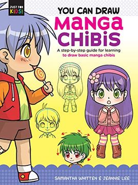 portada You can Draw Manga Chibis: A Step-By-Step Guide for Learning to Draw Basic Manga Chibis (Just for Kids! ) (en Inglés)