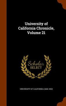 portada University of California Chronicle, Volume 21 (in English)