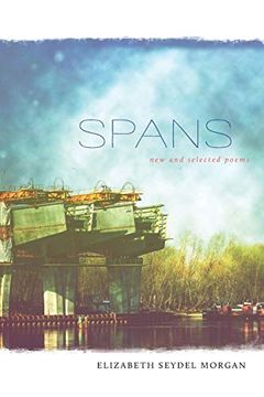portada Spans: New and Selected Poems (en Inglés)