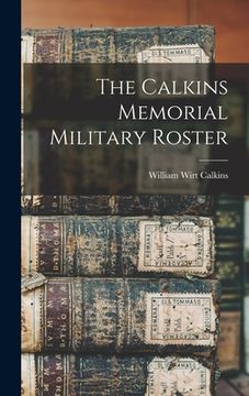 portada The Calkins Memorial Military Roster (in English)