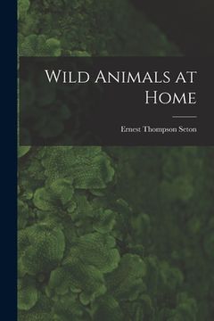 portada Wild Animals at Home [microform] (en Inglés)