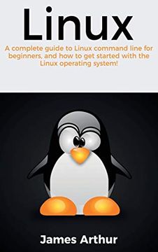 portada Linux: A Complete Guide to Linux Command Line for Beginners, and how to get Started With the Linux Operating System! 