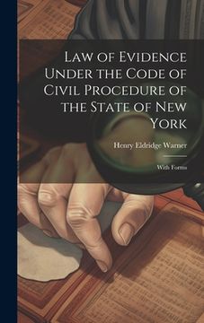 portada Law of Evidence Under the Code of Civil Procedure of the State of New York: With Forms