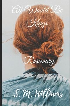 portada All Would Be Kings Book III: Rosemary 