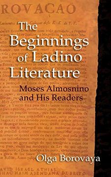 portada Beginnings of Ladino Literature: Moses Almosnino and his Readers (Indiana Series in Sephardi and Mizrahi Studies) (en Inglés)