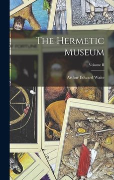 portada The Hermetic Museum; Volume II (in English)