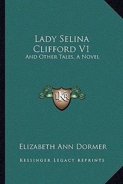 portada lady selina clifford v1: and other tales, a novel