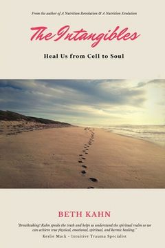 portada The Intangibles: Heal Us from Cell to Soul (en Inglés)