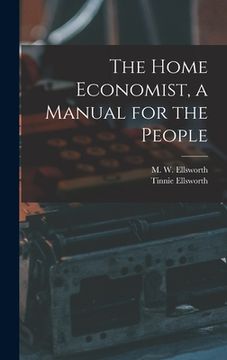portada The Home Economist, a Manual for the People (en Inglés)