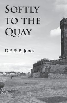 portada Softly to the Quay (en Inglés)