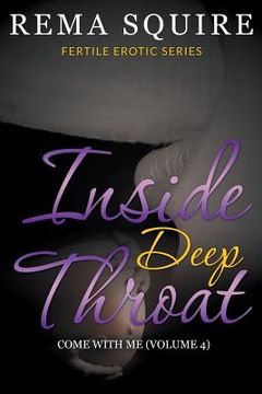 portada Inside Deep Throat: Come With Me (Fertile Erotic Series Volume 4)