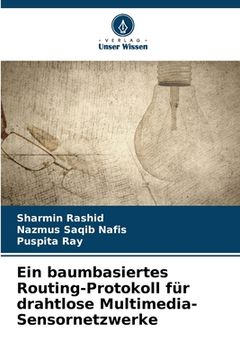 portada Ein baumbasiertes Routing-Protokoll für drahtlose Multimedia-Sensornetzwerke (in German)