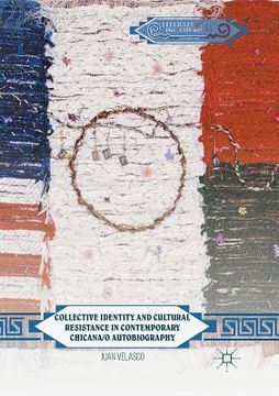 portada Collective Identity and Cultural Resistance in Contemporary Chicana/O Autobiography (en Inglés)