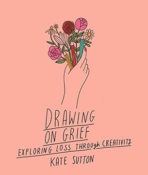 portada Drawing on Grief: Exploring Loss Through Creativity (1) (in English)