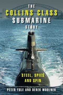 portada The Collins Class Submarine Story: Steel, Spies and Spin (en Inglés)