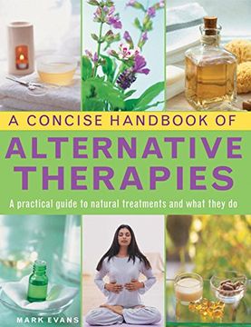 portada A Concise Handbook of Alternative Therapies: A Practical Guide to Natural Treatments and What They do (en Inglés)