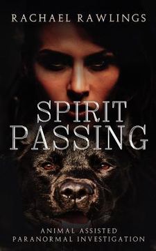portada Spirit Passing print: Animal Assisted Paranormal Investigation (en Inglés)