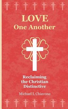 portada Love One Another: Reclaiming the Christian Distinctive (en Inglés)