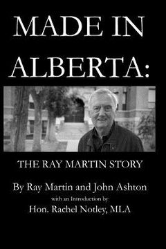 portada Made in Alberta: The Ray Martin Story (en Inglés)