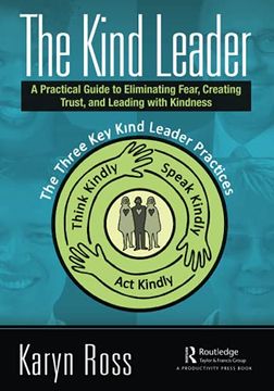 portada The Kind Leader: A Practical Guide to Eliminating Fear, Creating Trust, and Leading With Kindness 
