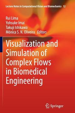 portada Visualization and Simulation of Complex Flows in Biomedical Engineering (en Inglés)