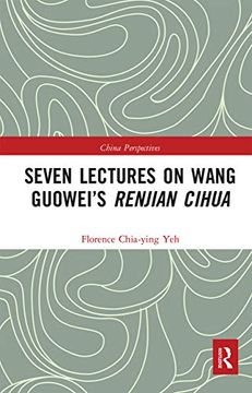 portada Seven Lectures on Wang Guowei’S Renjian Cihua (China Perspectives) 