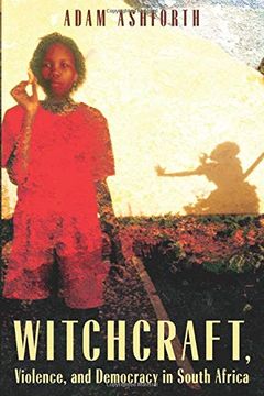 portada Witchcraft, Violence, and Democracy in South Africa (in English)