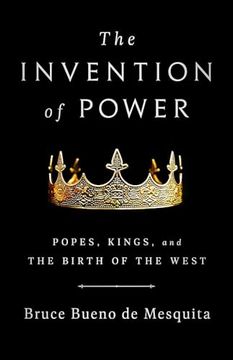 portada The Invention of Power: Popes, Kings, and the Birth of the West 