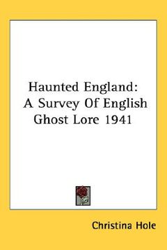 portada haunted england: a survey of english ghost lore 1941 (en Inglés)