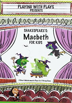 portada Shakespeare's Macbeth for Kids: 3 Short Melodramatic Plays for 3 Group Sizes (Playing With Plays)