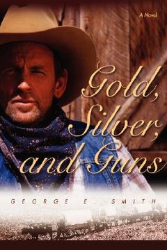 portada gold, silver, and guns (in English)