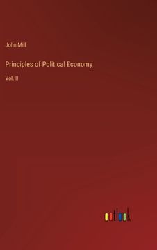 portada Principles of Political Economy: Vol. II (en Inglés)
