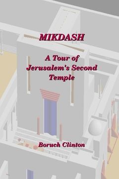 portada Mikdash - A Tour of Jerusalem's Second Temple (en Inglés)