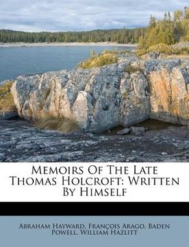 portada memoirs of the late thomas holcroft: written by himself (en Inglés)
