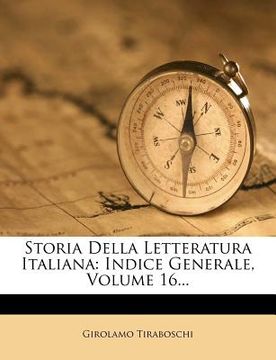 portada Storia Della Letteratura Italiana: Indice Generale, Volume 16... (en Italiano)