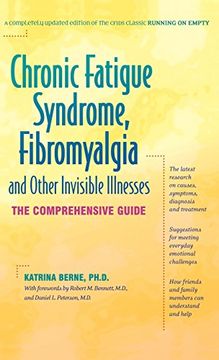portada Chronic Fatigue Syndrome, Fibromyalgia, and Other Invisible Illnesses: The Comprehensive Guide (in English)
