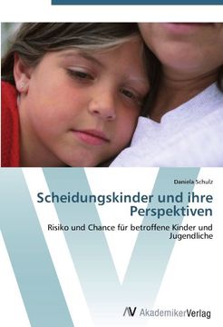 portada Scheidungskinder und ihre Perspektiven: Risiko und Chance für betroffene Kinder und Jugendliche